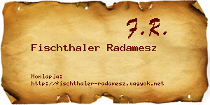 Fischthaler Radamesz névjegykártya